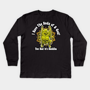 I Have The Body Of A God! Kids Long Sleeve T-Shirt